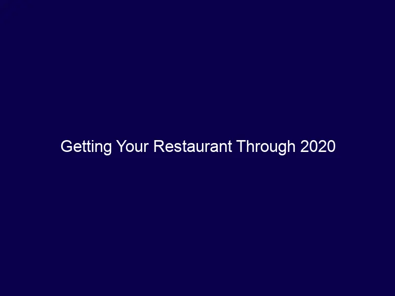 Getting Your Restaurant Through 2020